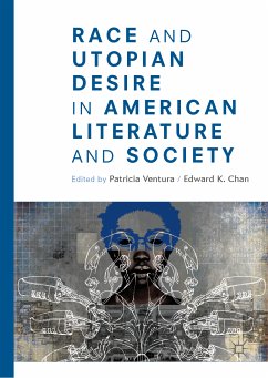Race and Utopian Desire in American Literature and Society (eBook, PDF)