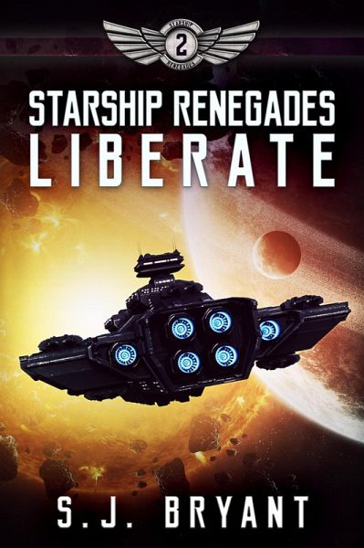 Starship Renegades: Liberate (eBook, ePUB)