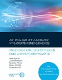 Der Weg zur erfolgreichen IKT-basierten Energiewende: Stand und Herausforderungen eines Jahrhundertprojekts (eBook, ePUB) Der Weg zur erfolgreichen IKT-basierten Energiewende: Stand und Herausforderungen eines Jahrhundertprojekts (eBook, ePUB)