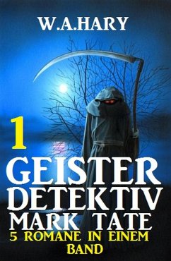 Cover Geister-Detektiv Mark Tate 1 - 5 Romane in einem Band (eBook, ePUB)