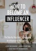 How To Become An Influencer (eBook, ePUB)