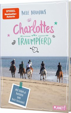 Charlottes Traumpferd: Mit Fotos und Notizen von Nele Neuhaus / Charlottes Traumpferd Bd.1 - Neuhaus, Nele