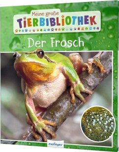 Der Frosch / Meine große Tierbibliothek Bd.15 - Starosta, Paul