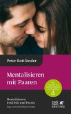 Mentalisieren mit Paaren (Mentalisieren in Klinik und Praxis, Bd. 5)