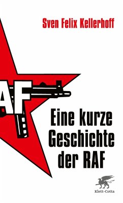 Eine kurze Geschichte der RAF - Kellerhoff, Sven Felix