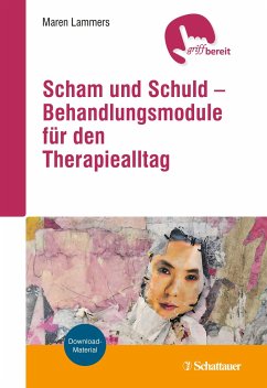 Scham und Schuld - Behandlungsmodule für den Therapiealltag - Lammers, Maren