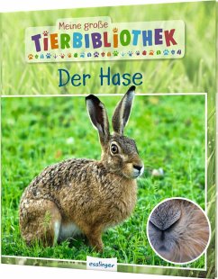 Der Hase / Meine große Tierbibliothek Bd.11 - Poschadel, Jens