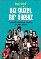 Biz Güzel Bir Aileyiz - Güngör, Hakan