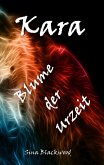 Kara - Blume der Urzeit (eBook, ePUB) Kara - Blume der Urzeit (eBook, ePUB)
