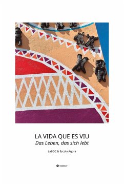 LA VIDA QUE ES VIU - Das Leben, das sich lebt (eBook, ePUB) - Escola Àgora, Labgc
