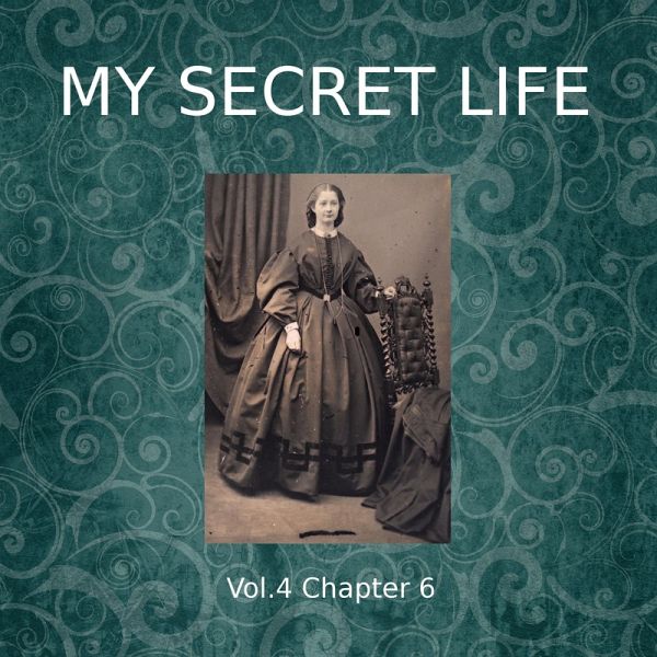 My Secret Life, Vol. 4 Chapter 6 (MP3-Download)