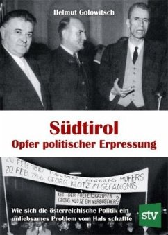 Südtirol - Opfer politischer Erpressung - Golowitsch, Helmut