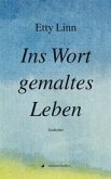 Ins Wort gemaltes Leben