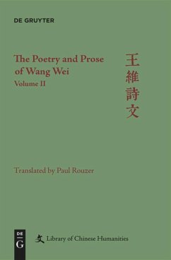 The Poetry and Prose of Wang Wei: Volume II - Wei Wang: The Poetry and Prose of Wang Wei / The Poetry and Prose of Wang Wei