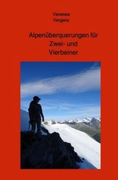 Alpenüberquerungen für Zwei- und Vierbeiner - Vergenz, Vanessa