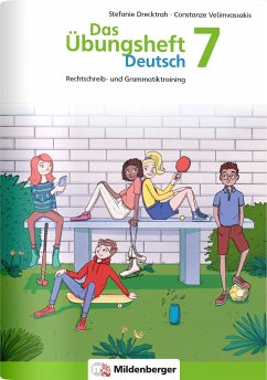 Das Übungsheft Deutsch 7 - Drecktrah, Stefanie;Velimvassakis, Constanze