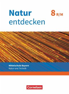 Natur entdecken 8. Jahrgangsstufe - Mittelschule Bayern - Schülerbuch. Neubearbeitung - Schön, Kathrin;Kraft, Franz;Schnupp, Bernhard