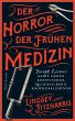 Der Horror der frühen Medizin - Bild 1