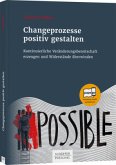 Changeprozesse positiv gestalten Changeprozesse positiv gestalten