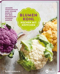 Blumenkohl: Kochen mit Köpfchen - Kordalis, Kathy