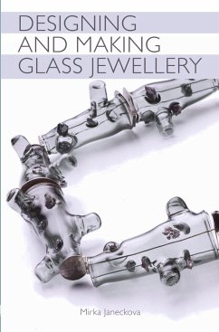 Designing and Making Glass Jewellery (eBook, ePUB) - Janeckova, Mirka