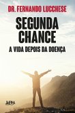 Segunda chance: a vida depois da doença (eBook, ePUB)