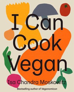 I Can Cook Vegan (eBook, ePUB) - Moskowitz, Isa Chandra