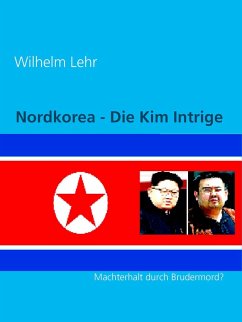 Nordkorea - Die Kim Intrige (eBook, ePUB) - Lehr, Wilhelm