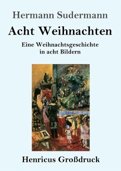 Acht Weihnachten (Großdruck) - Sudermann, Hermann