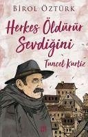 Herkes Öldürür Sevdigini - Tuncel Kurtiz - Öztürk, Birol