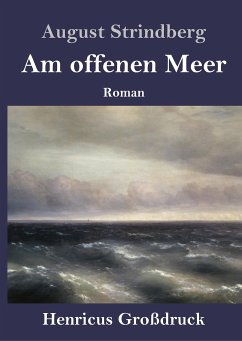 Am offenen Meer (Großdruck) - Strindberg, August