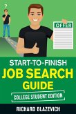 Start-to-Finish Job Search Guide - College Student Edition
