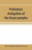 Prehistoric antiquities of the Aryan peoples
