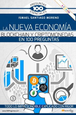 La nueva economía blockchain y criptomonedas en 100 preguntas (eBook, ePUB) - Santiago Moreno, Ismael