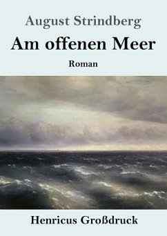 Am offenen Meer (Großdruck) - Strindberg, August