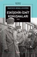 Eskisehir - Izmit Konusmalari 1923 - Kemal Atatürk, Mustafa