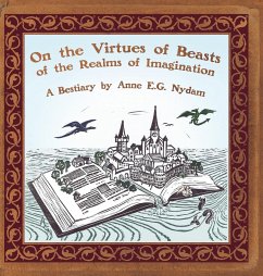 On the Virtues of Beasts of the Realms of Imagination - Nydam, Anne E. G.