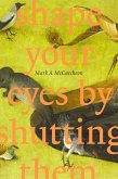 Shape Your Eyes by Shutting Them (eBook, ePUB)