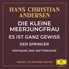 Die kleine Meerjungfrau / Es ist ganz gewiss / Der Springer / Hofhahn und Wetterhahn (MP3-Download) - Andersen, Hans Christian
