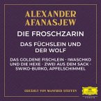 Die Froschzarin / Das Füchslein und der Wolf / Das goldene Fischlein / Iwaschko und die Hexe / Zwei aus dem Sack / Swiko-Burko, Apfelschimmel (MP3-Download)
