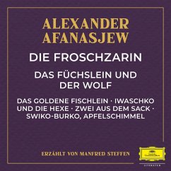 Die Froschzarin / Das Füchslein und der Wolf / Das goldene Fischlein / Iwaschko und die Hexe / Zwei aus dem Sack / Swiko-Burko, Apfelschimmel (MP3-Download) - Afanasjew, Alexander