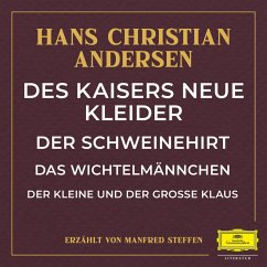 Des Kaisers neue Kleider / Der Schweinehirt / Das Wichtelmännchen / Der kleine und große Klaus (MP3-Download) - Andersen, Hans Christian