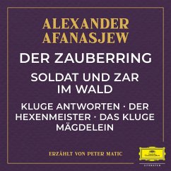 Der Zauberring / Soldat und Zar im Wald / Kluge Antworten / Der Hexenmeister / Das kluge Mägdelein (MP3-Download) - Afanasjew, Alexander