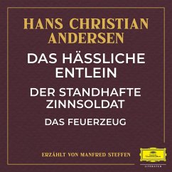 Das hässliche Entlein / Der standhafte Zinnsoldat / Das Feuerzeug (MP3-Download) - Andersen, Hans Christian