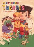 Futuros heróis (eBook, ePUB) Futuros heróis (eBook, ePUB)