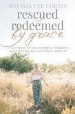 Rescued & Redeemed by Grace (eBook, ePUB) Rescued & Redeemed by Grace (eBook, ePUB)
