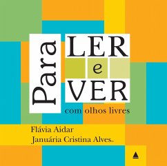 Para ler e ver com olhos livres (eBook, ePUB) - Aidar, Flávia; Alvesibi, Januária Cristina