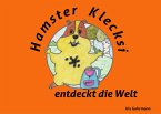 Hamster Klecksi entdeckt die Welt (eBook, ePUB) Hamster Klecksi entdeckt die Welt (eBook, ePUB)