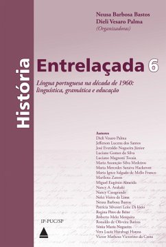 História entrelaçada 6 (eBook, ePUB) - Bastos, Neusa Barbosa; Arakaki, Nancy A.; Almeida, Miguel Eugênio; Zanon, Marilena; Palma, Dieli Vesaro; Santos, Jefferson Lucena dos; Júnior, José Everaldo Nogueira; Silva, Luciane Gomes da; Tocaia, Luciano Magnoni; Medeiros, Maria Assunção Silva; Franco, Maria Ignez Salgado de Melo; Casagrande, Nancy; Hackerott, Maria Mercedes Saraiva; Costa, Victor Matheus Victorino da; Lima, Nelci Vieira; Di Iório, Patrícia Silvestre Leite; Brito, Regina Pires de; Mesquita, Roberto Melo; Batista, Rona