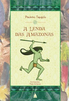 A lenda das Amazonas (eBook, ePUB) - Tapajós, Paulinho